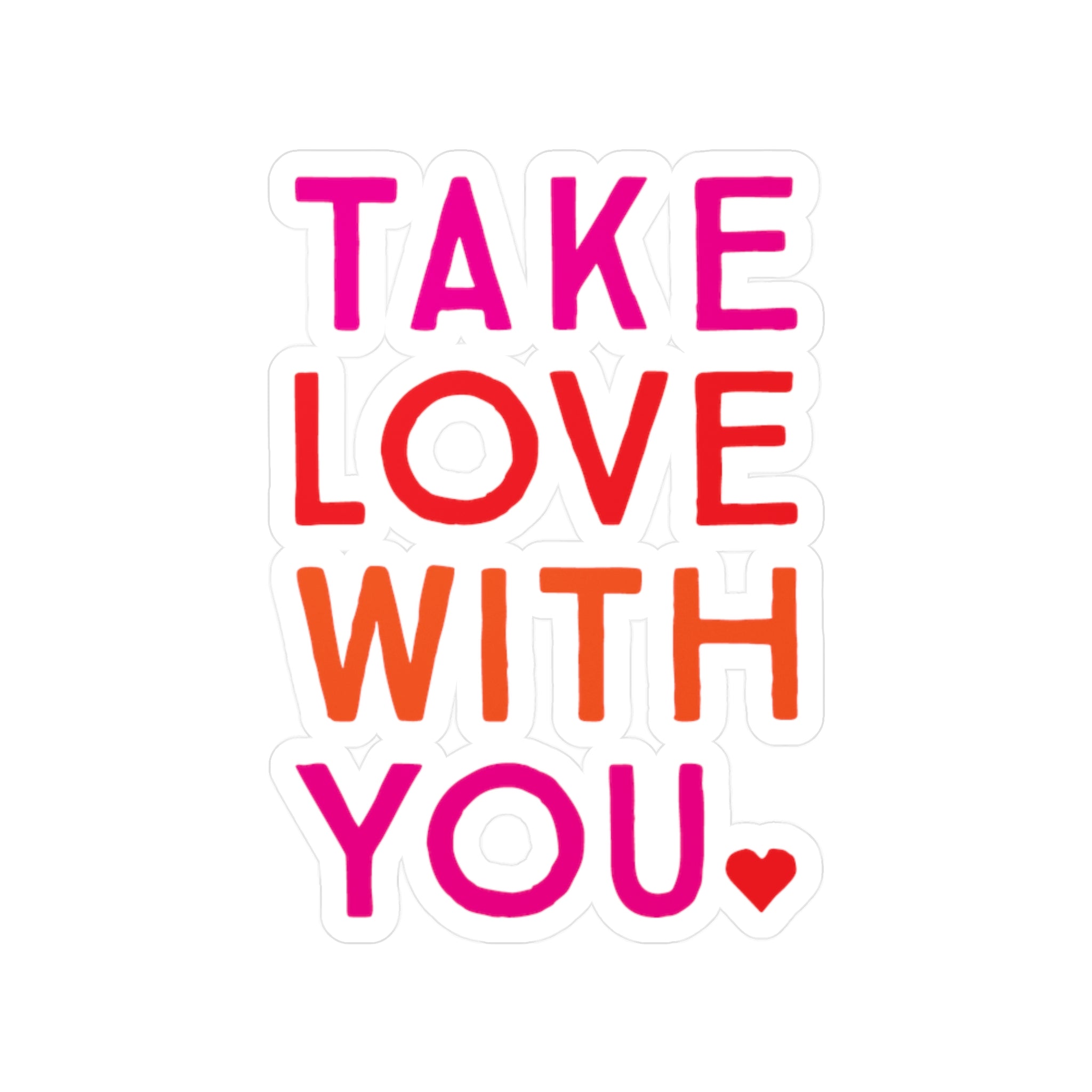3" Take Love With You Sticker